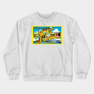 Greetings from Port Huron Crewneck Sweatshirt